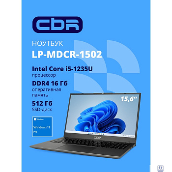 CBR LP-MDCR-1502 15.6" FHD IPS (Intel i5-1235U(1.3GHz) / 16Gb DDR4 3200MHz (2slot) / 512Gb SSD PCIe /Intel UHD Graphics (support Iris Xe with dual RAM)  / RJ45 / W11Pro/4250 mAh /металл+ пластик)